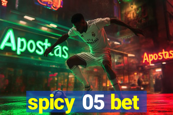 spicy 05 bet